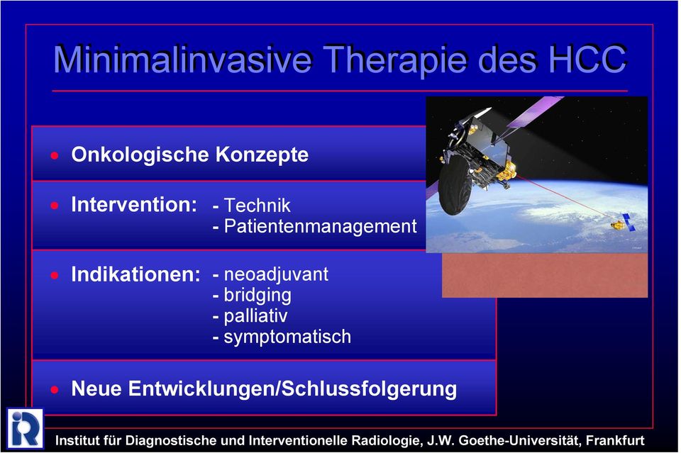 Patientenmanagement Indikationen: - neoadjuvant - bridging