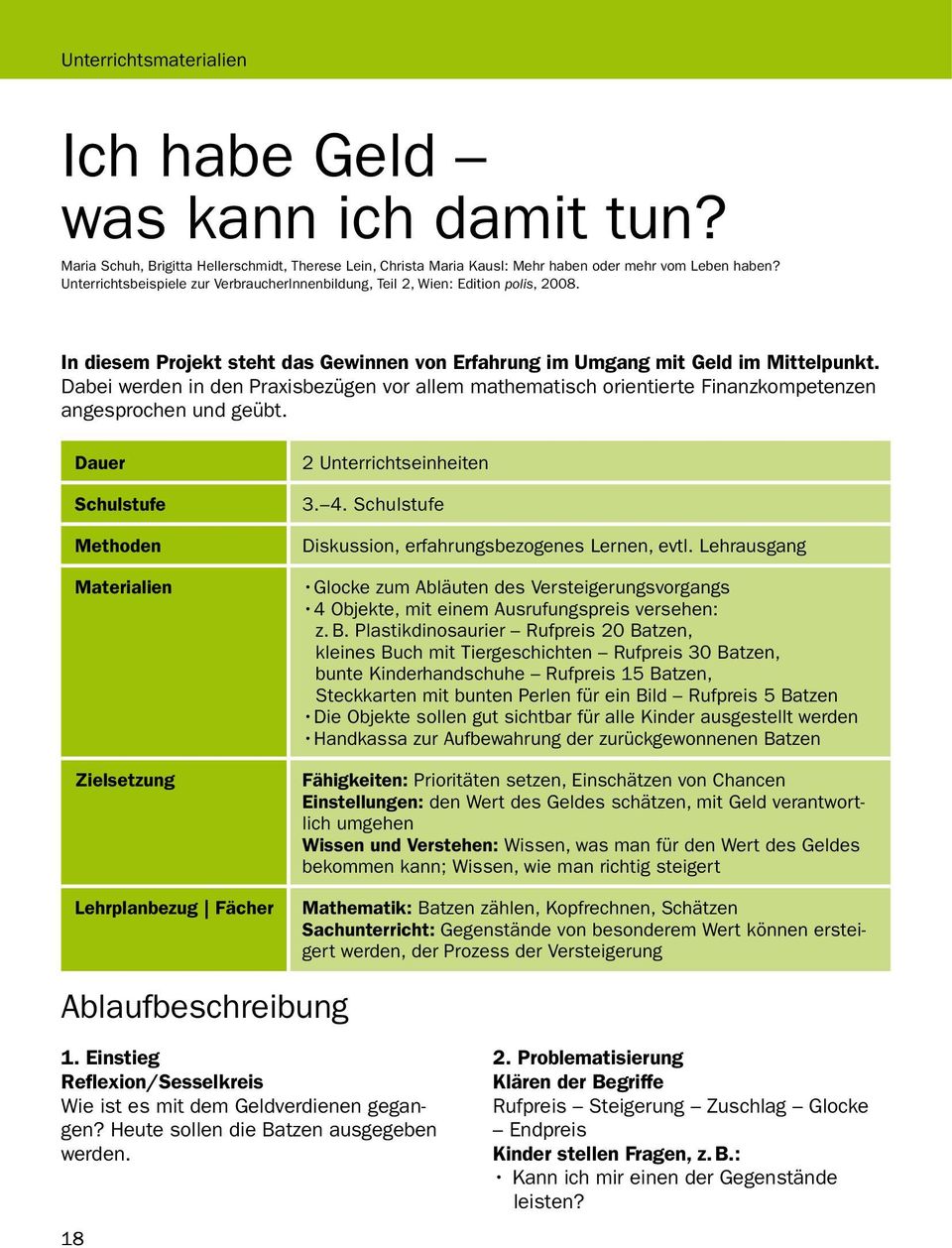 Dabei werden in den Praxisbezügen vor allem mathematisch orientierte Finanzkompetenzen angesprochen und geübt.