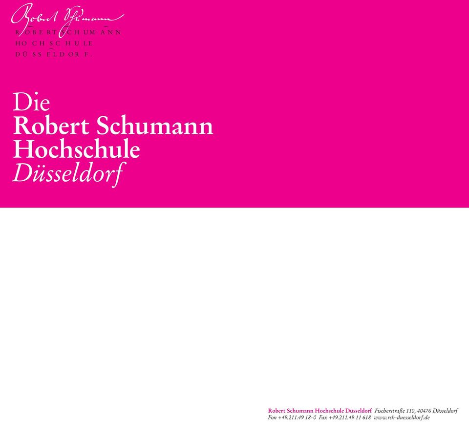 Die Robert Schumann Hochschule Düsseldorf Robert Schumann