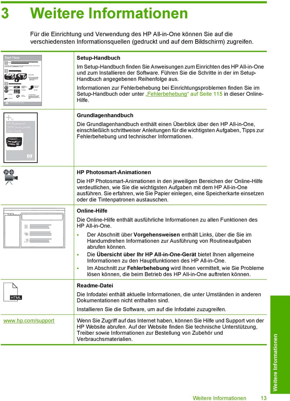 Führen Sie die Schritte in der im Setup- Handbuch angegebenen Reihenfolge aus.