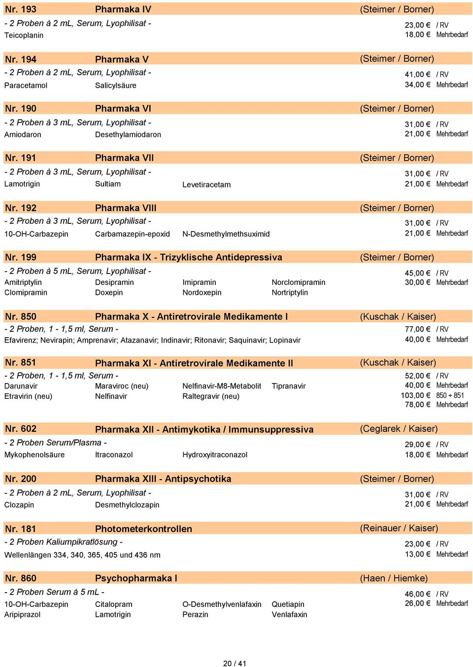 190 Pharmaka VI (Steimer / Borner) - 2 Proben à 3 ml, Serum, Lyophilisat - 31,00 / RV Amiodaron Desethylamiodaron 21,00 Mehrbedarf Nr.