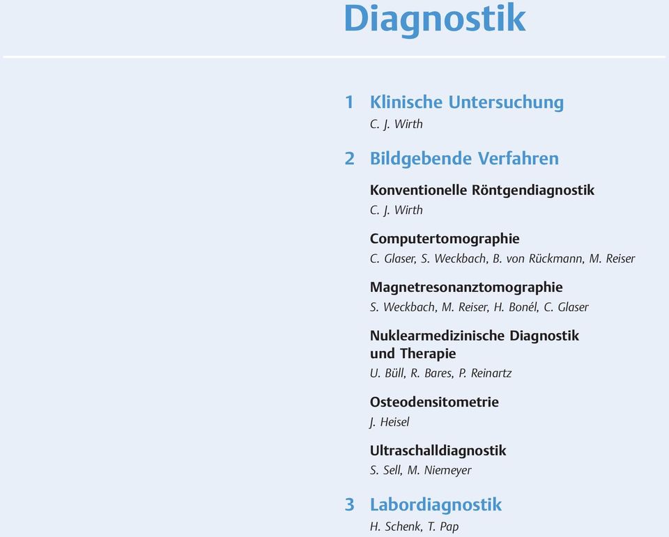 Glaser Nuklearmedizinische Diagnostik und Therapie U. Büll, R. Bares, P. Reinartz Osteodensitometrie J.