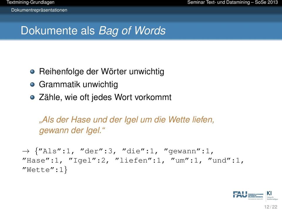 Grammatik unwichtig Zähle, wie oft jedes Wort vorkommt Als der Hase und der Igel um die