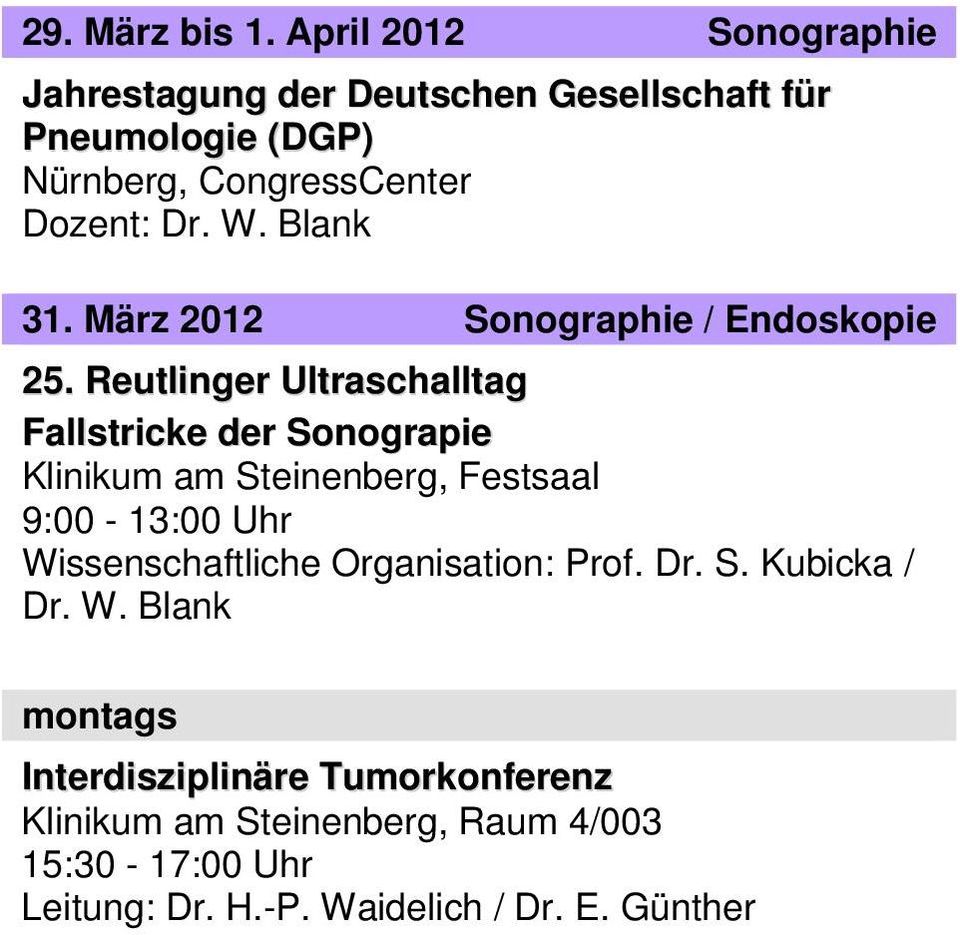 Dozent: Dr. W. Blank 31. März 2012 Sonographie / Endoskopie 25.