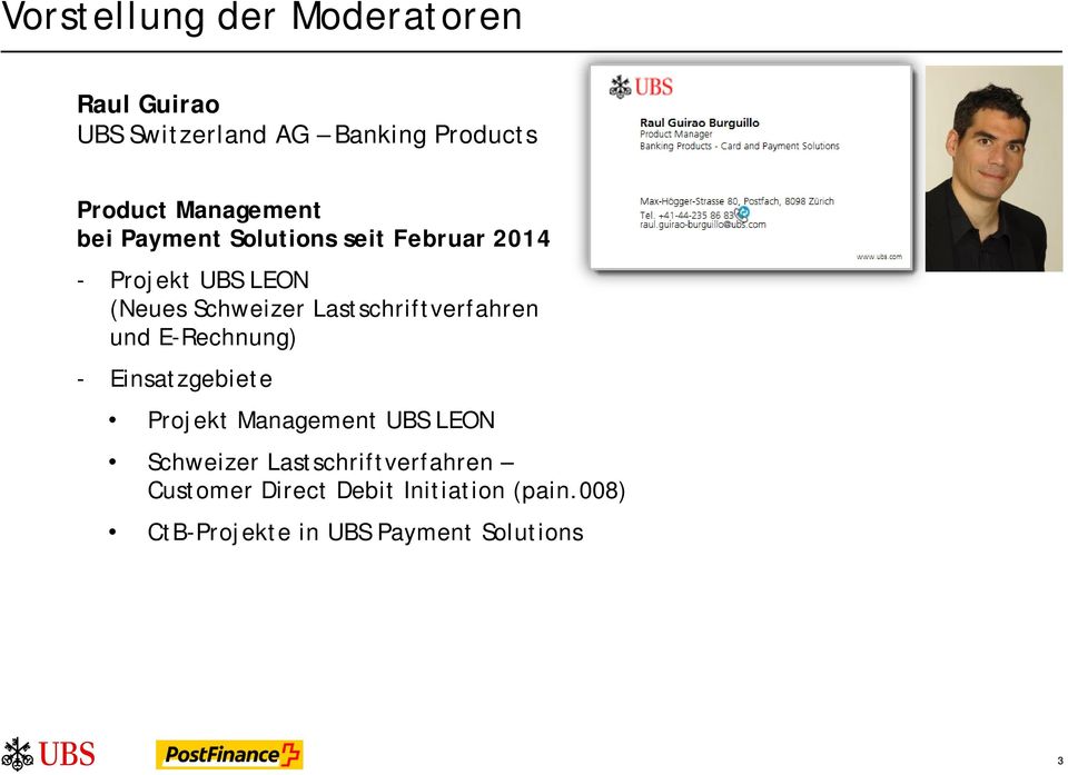 Lastschriftverfahren und E-Rechnung) - Einsatzgebiete Projekt Management UBS LEON Schweizer
