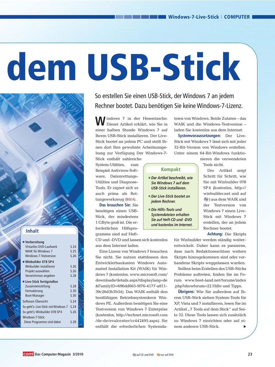 24 So geht s: Winbuilder 078 SP4 S.26 Windows-7-Stick: Diese Programme sind dabei S.28 So erstellen Sie einen USB-Stick, der Windows 7 an jedem Rechner bootet.