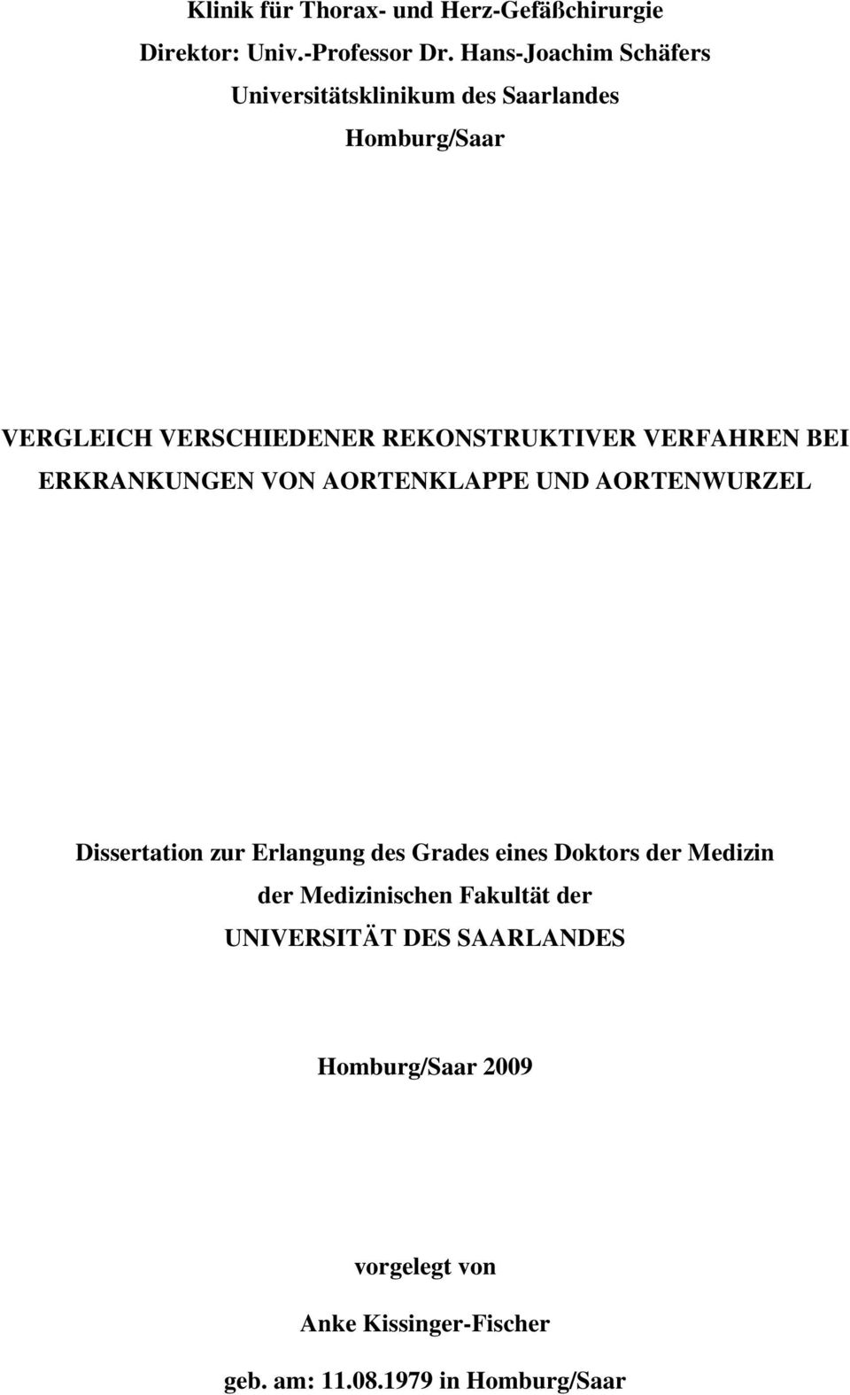 VERFAHREN BEI ERKRANKUNGEN VON AORTENKLAPPE UND AORTENWURZEL Dissertation zur Erlangung des Grades eines Doktors