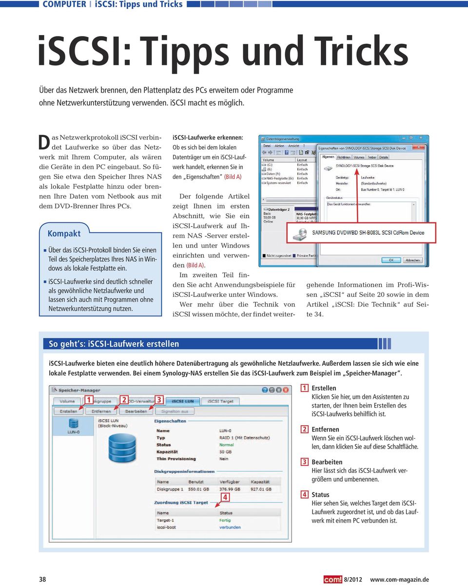 So fügen Sie etwa den Speicher Ihres NAS als lokale Festplatte hinzu oder brennen Ihre Daten vom Netbook aus mit dem DVD-Brenner Ihres PCs.