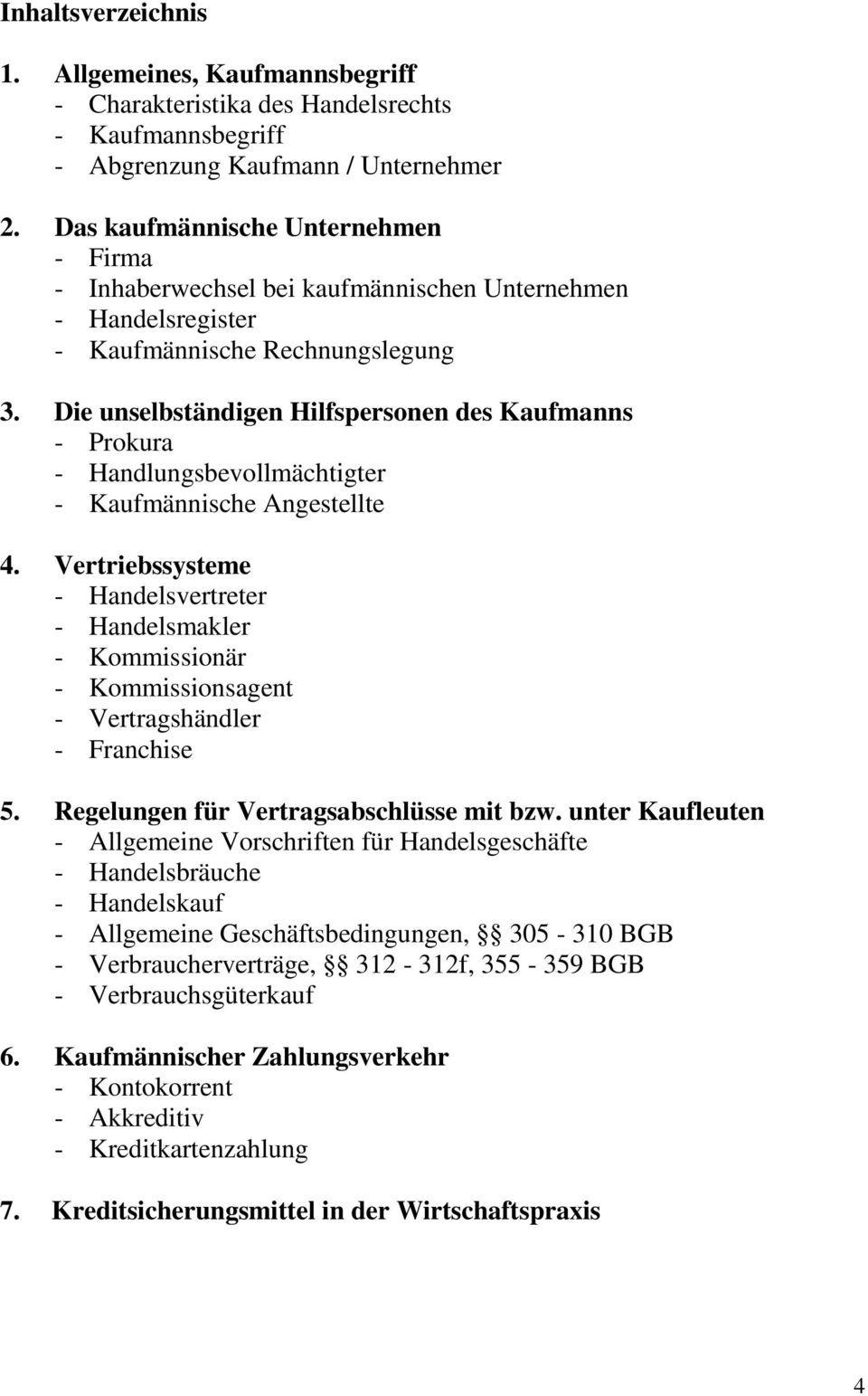 Die unselbständigen Hilfspersonen des Kaufmanns - Prokura - Handlungsbevollmächtigter - Kaufmännische Angestellte 4.