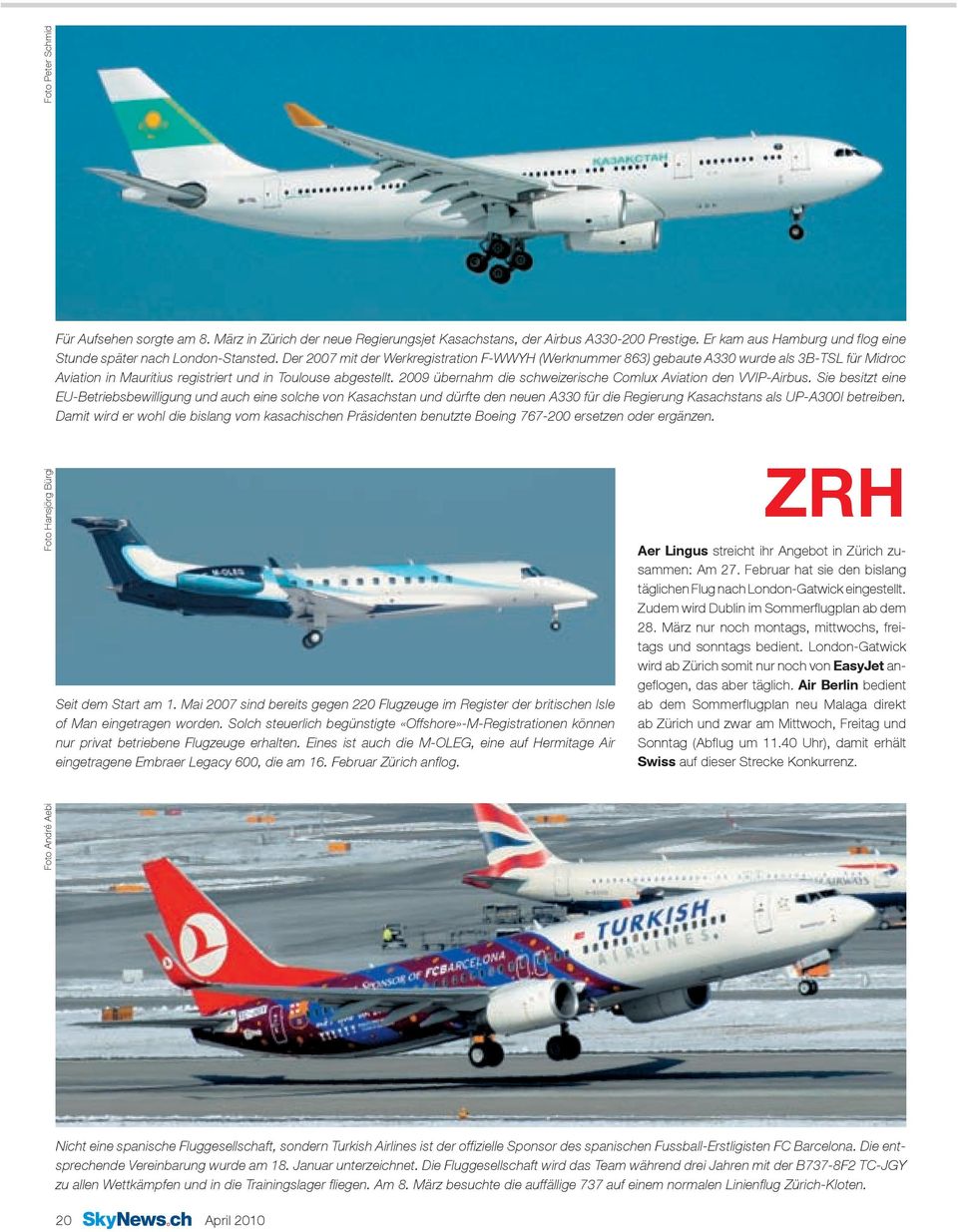 2009 übernahm die schweizerische Comlux Aviation den VVIP-Airbus.