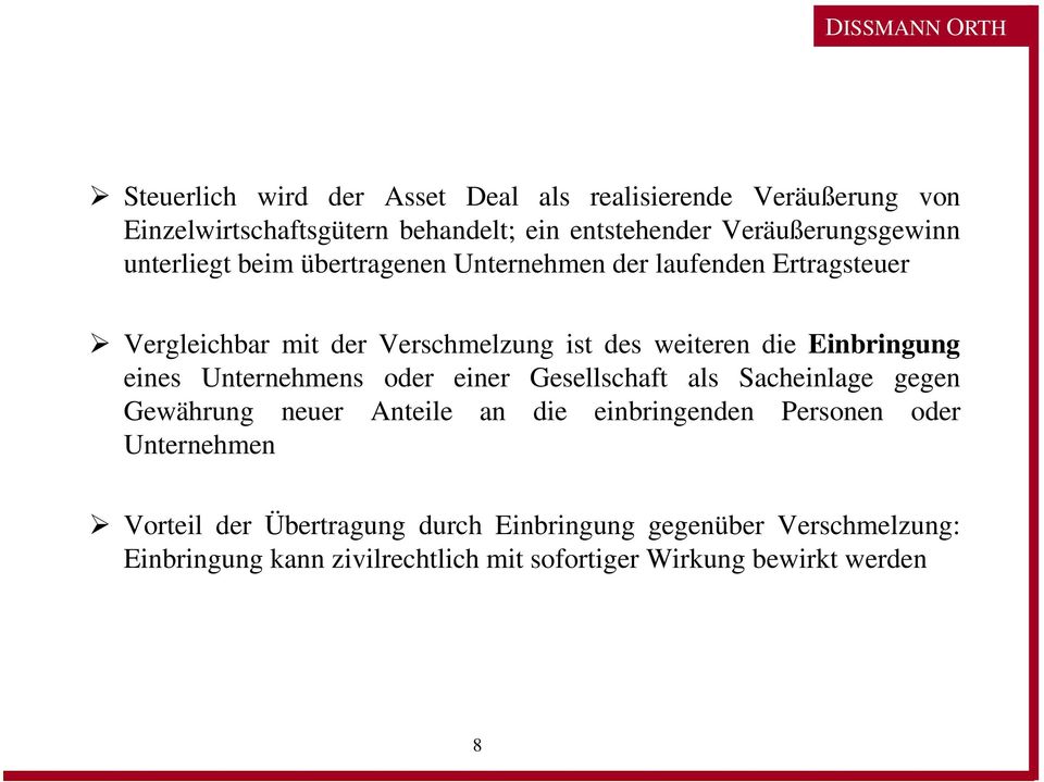 eines Unternehmens oder einer Gesellschaft als Sacheinlage gegen Gewährung neuer Anteile an die einbringenden Personen oder Unternehmen