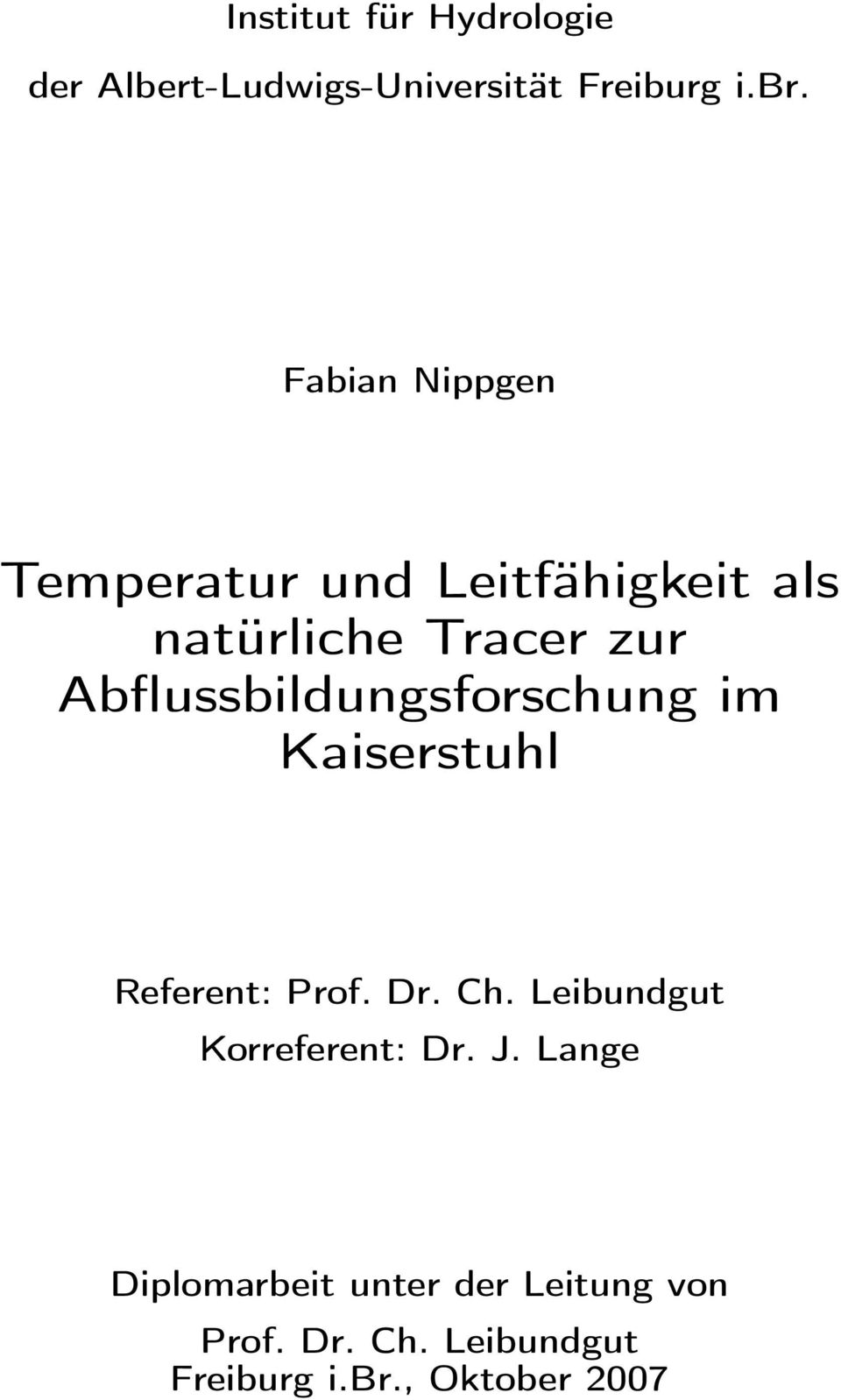 Abflussbildungsforschung im Kaiserstuhl Referent: Prof. Dr. Ch.