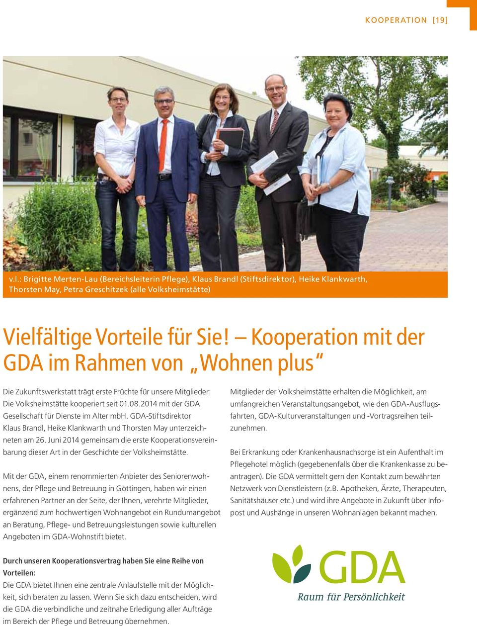 Kooperation mit der GDA im Rahmen von Wohnen plus Die Zukunftswerkstatt trägt erste Früchte für unsere Mitglieder: Die Volksheimstätte kooperiert seit 01.08.