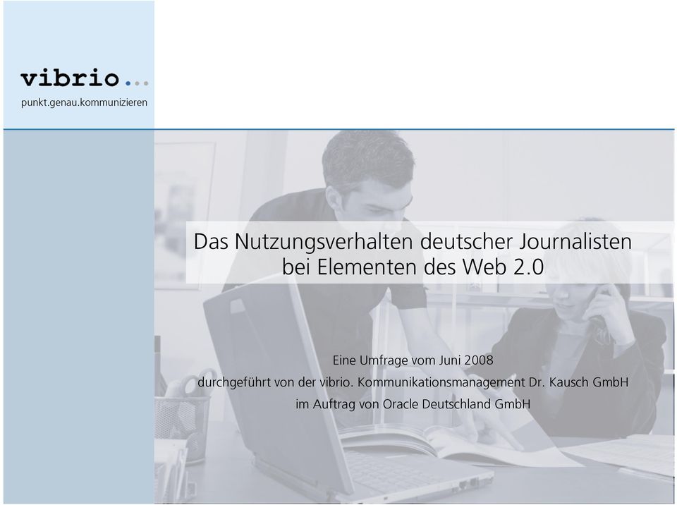 0 Eine Umfrage vom Juni 2008 durchgeführt von der