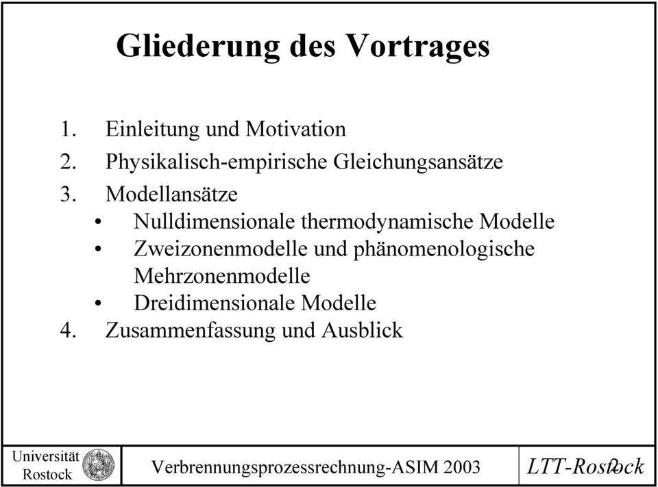 Modellansätze Nulldimensionale thermodynamische Modelle Zweizonenmodelle und