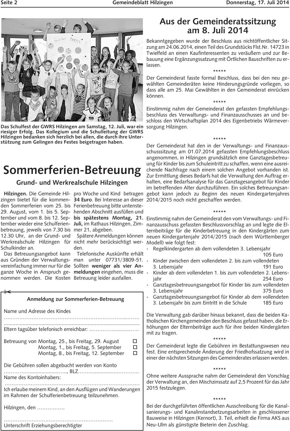 Sommerferien-Betreuung Grund- und Werkrealschule Hilzingen Hilzingen. Die Gemeinde Hilzingen bietet für die kommenden Sommerferien vom 25. bis 29. August, vom 1. bis 5. September und vom 8. bis 12.