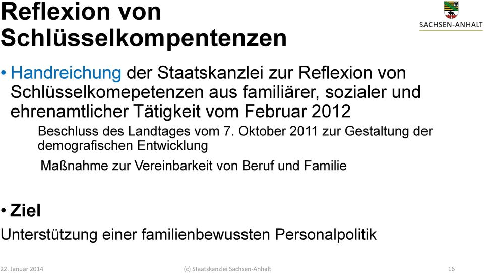 Oktober 2011 zur Gestaltung der demografischen Entwicklung Maßnahme zur Vereinbarkeit von Beruf und