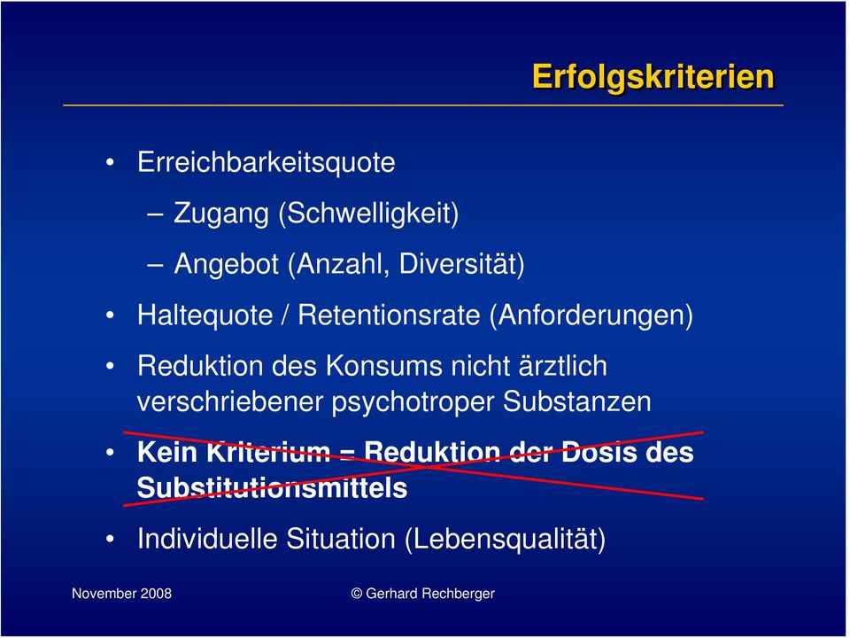 nicht ärztlich verschriebener psychotroper Substanzen Kein Kriterium =