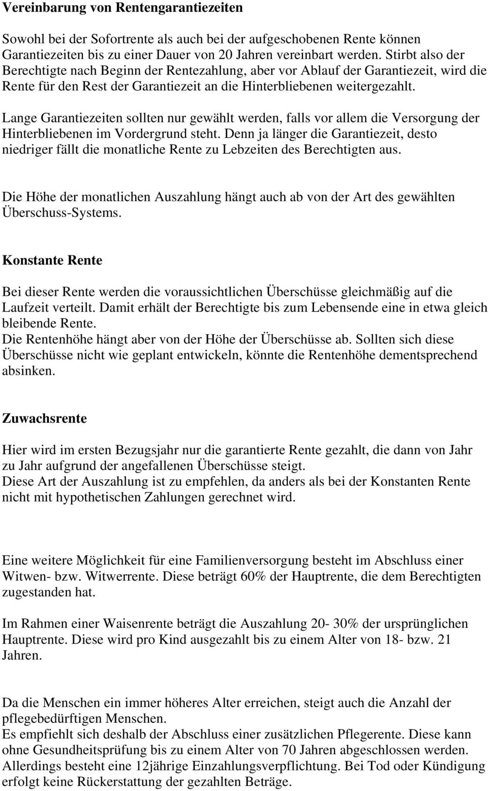 Lange Garantiezeiten sollten nur gewählt werden, falls vor allem die Versorgung der Hinterbliebenen im Vordergrund steht.