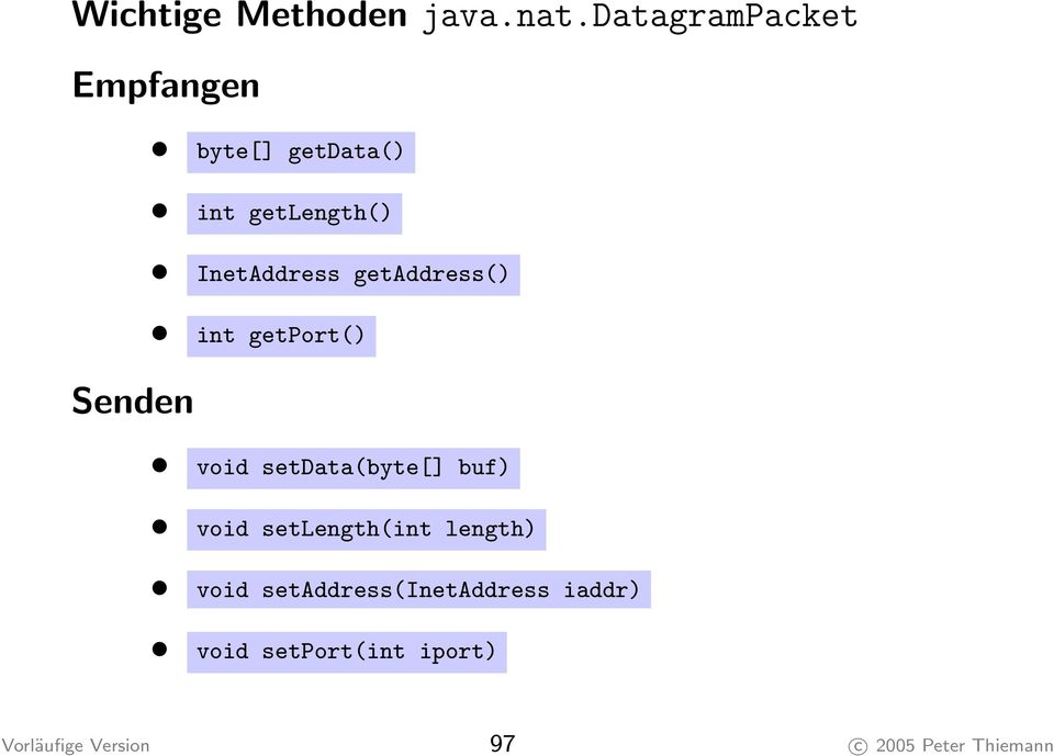 InetAddress getaddress() int getport() void setdata(byte[] buf) void