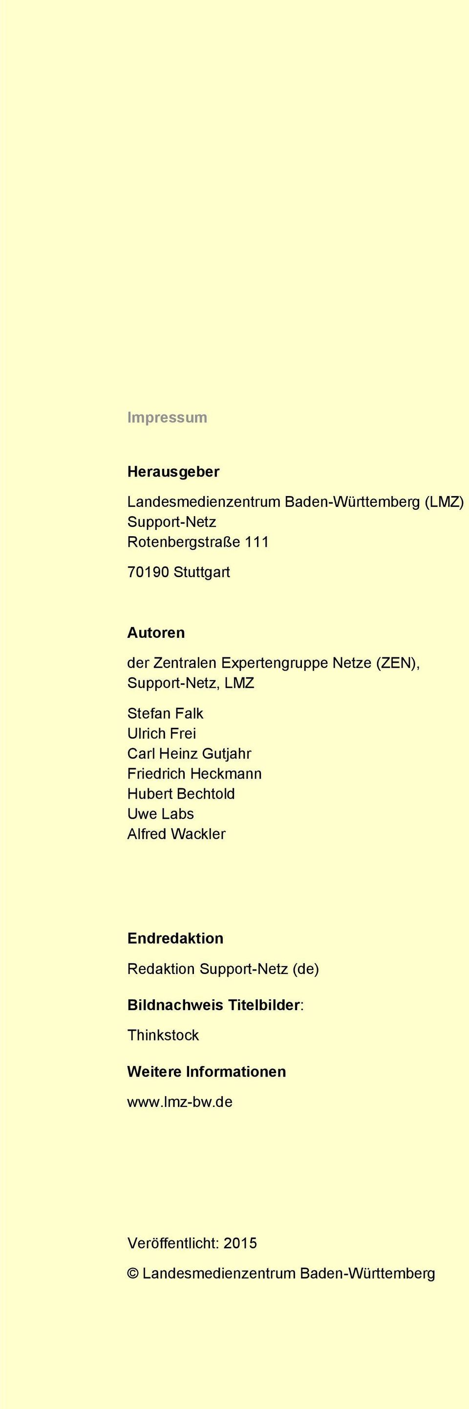 Friedrich Heckmann Hubert Bechtold Uwe Labs Alfred Wackler Endredaktion Redaktion Support-Netz (de) Bildnachweis