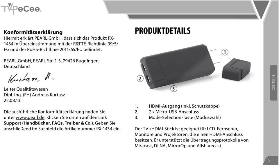 Sie unter www.pearl.de. Klicken Sie unten auf den Link Support (Handbücher, FAQs, Treiber & Co.). Geben Sie anschließend im Suchfeld die Artikelnummer PX-1434 ein. 1. HDMI-Ausgang (inkl.