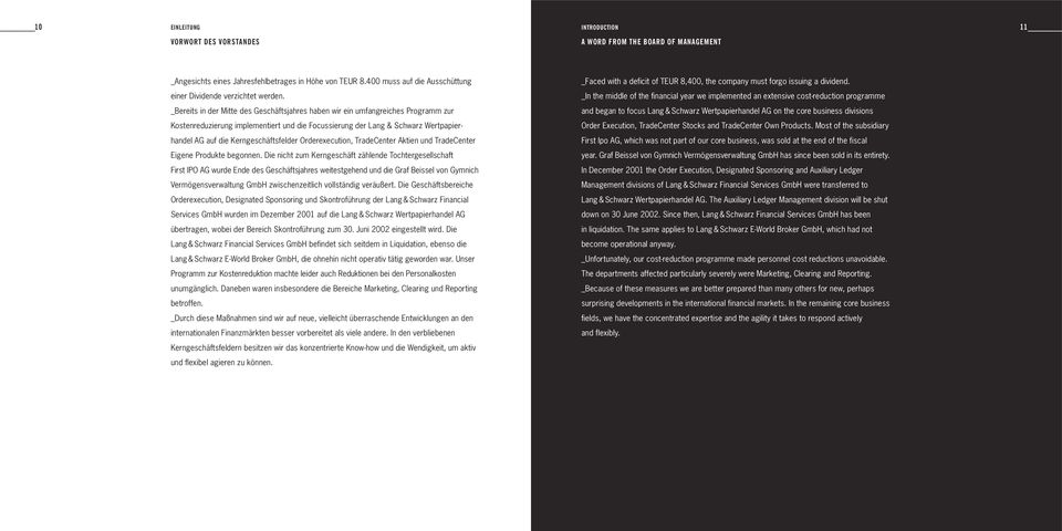 _In the middle of the financial year we implemented an extensive cost-reduction programme _Bereits in der Mitte des Geschäftsjahres haben wir ein umfangreiches Programm zur and began to focus Lang &