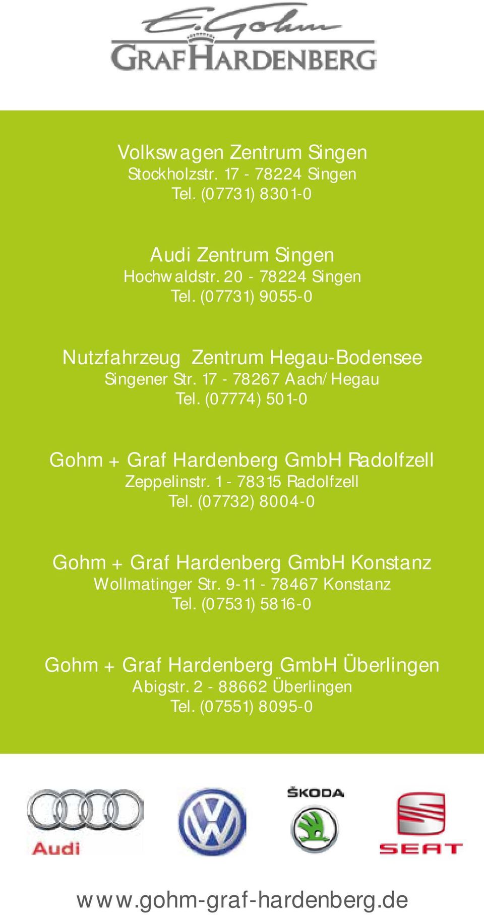 (07774) 501-0 Gohm + Graf Hardenberg GmbH Radolfzell Zeppelinstr. 1-78315 Radolfzell Tel.