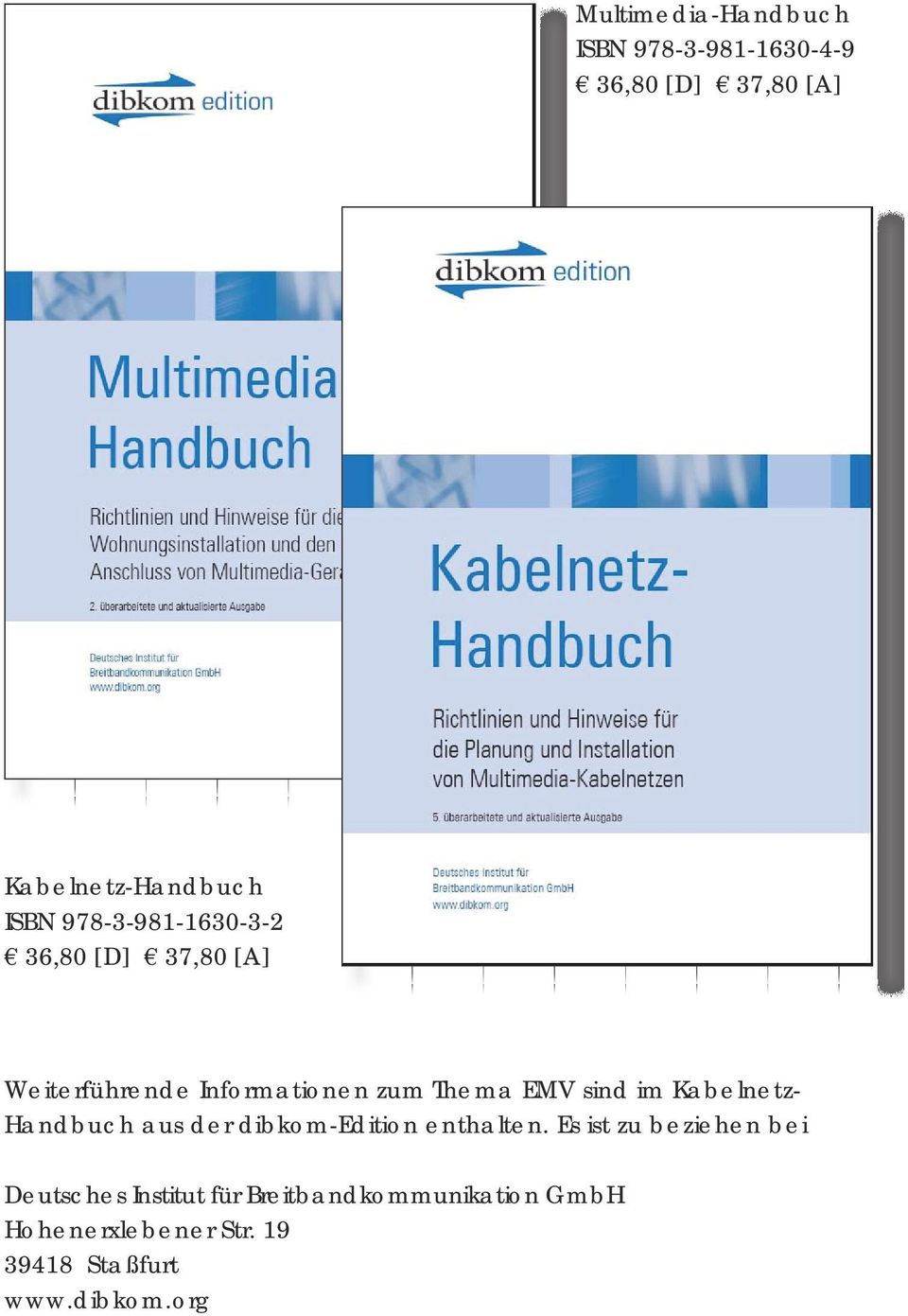 Kabelnetz- Handbuch aus der dibkom-edition enthalten.