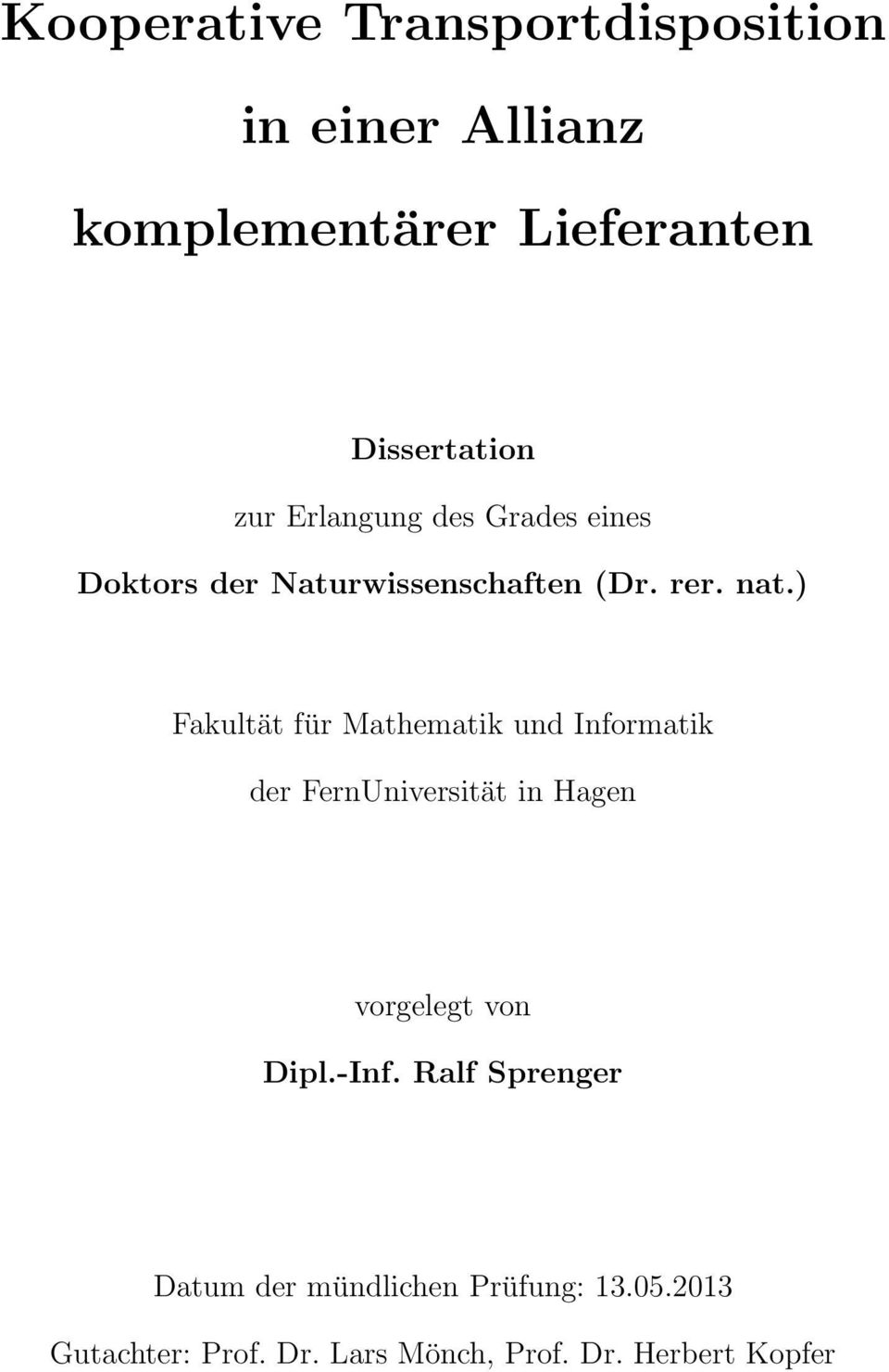 ) Fakultät für Mathematik und Informatik der FernUniversität in Hagen vorgelegt von Dipl.-Inf.
