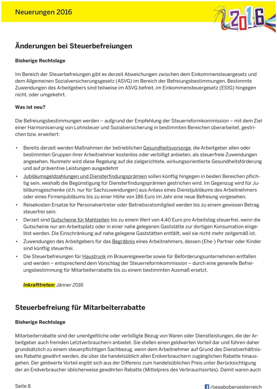 Bestimmte Zuwendungen des Arbeitgebers sind teilweise im ASVG befreit, im Einkommensteuergesetz (EStG) hingegen nicht, oder umgekehrt. Was ist neu?