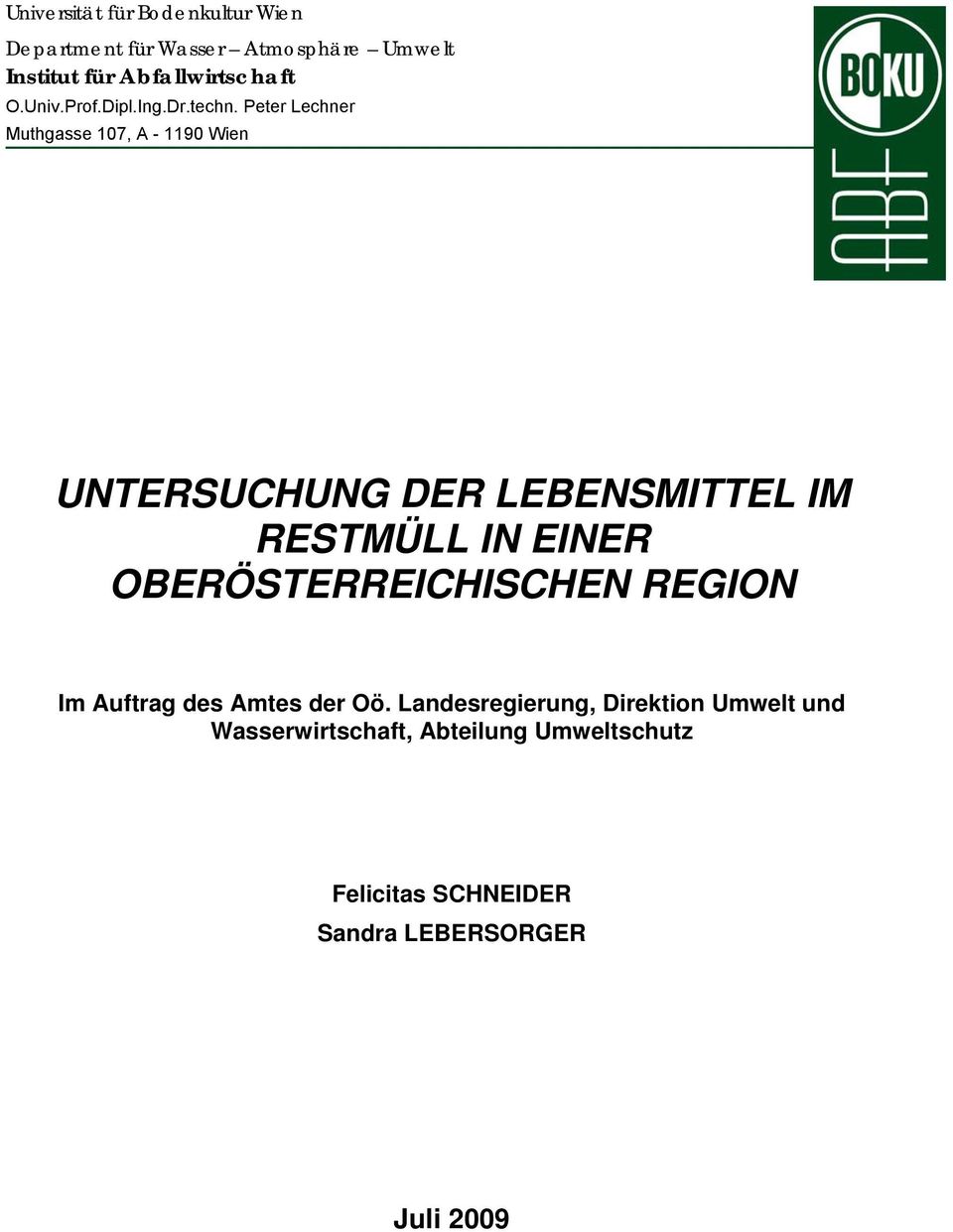 Peter Lechner Muthgasse 107, A - 1190 Wien UNTERSUCHUNG DER LEBENSMITTEL IM RESTMÜLL IN EINER