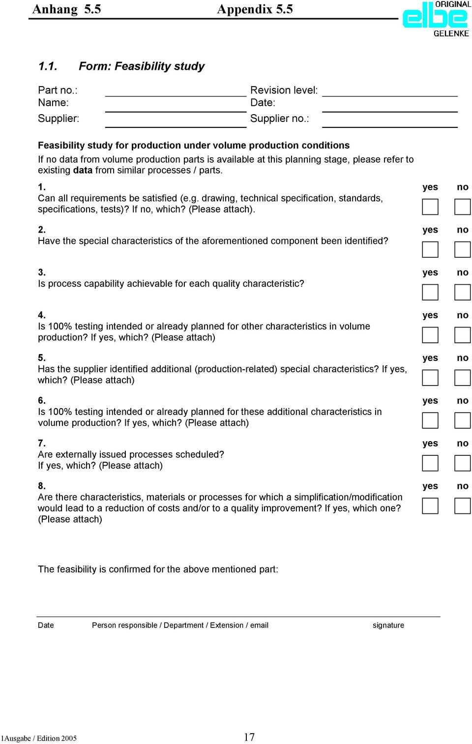 / parts. 1. yes no Can all requirements be satisfied (e.g. drawing, technical specification, standards, specifications, tests)? If no, which? (Please attach). 2.