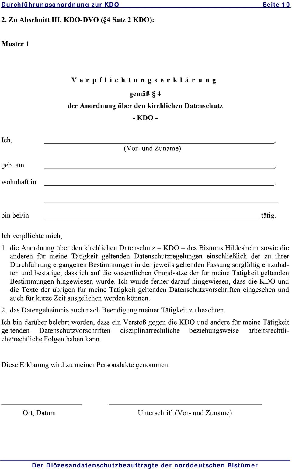 die Anordnung über den kirchlichen Datenschutz KDO des Bistums Hildesheim sowie die anderen für meine Tätigkeit geltenden Datenschutzregelungen einschließlich der zu ihrer Durchführung ergangenen