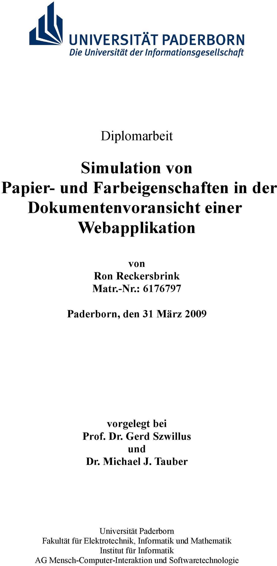 : 6176797 Paderborn, den 31 März 2009 vorgelegt bei Prof. Dr. Gerd Szwillus und Dr. Michael J.