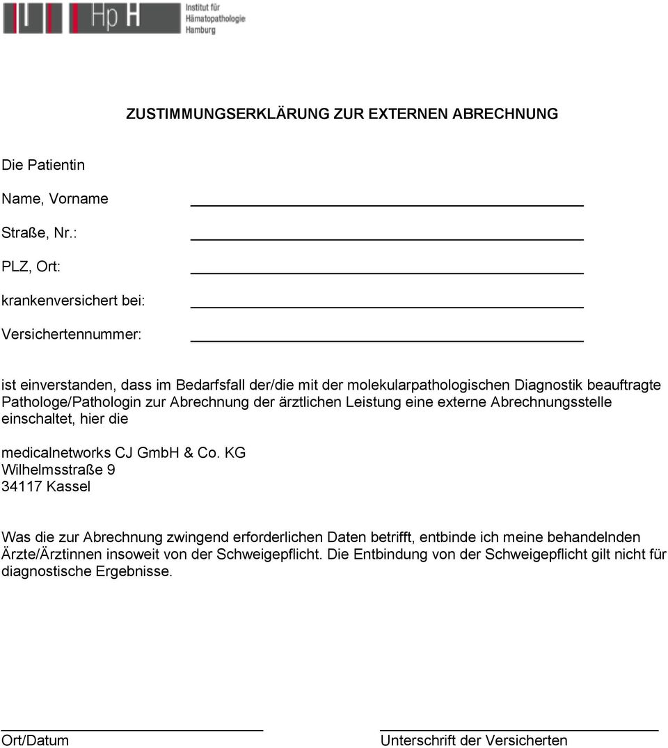 Pathologe/Pathologin zur Abrechnung der ärztlichen Leistung eine externe Abrechnungsstelle einschaltet, hier die medicalnetworks CJ GmbH & Co.