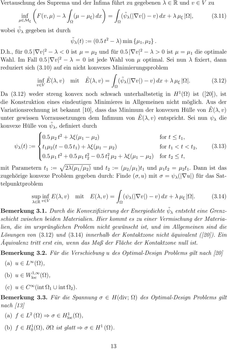 ) auf ein nicht konvexes Minimierungsproblem inf Ẽ(λ, v) mit Ẽ(λ, v) = ( ψ λ ( v ) v) dx + λ µ ξ Ω. (3.2) v V Da (3.
