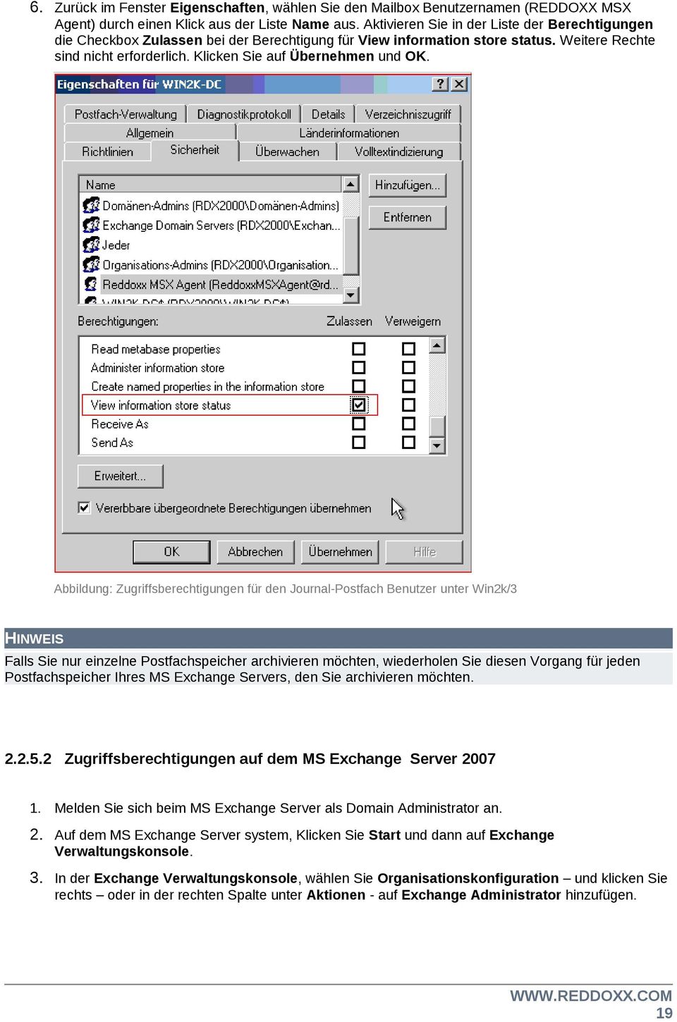 Abbildung: Zugriffsberechtigungen für den Journal-Postfach Benutzer unter Win2k/3 HINWEIS Falls Sie nur einzelne Postfachspeicher archivieren möchten, wiederholen Sie diesen Vorgang für jeden