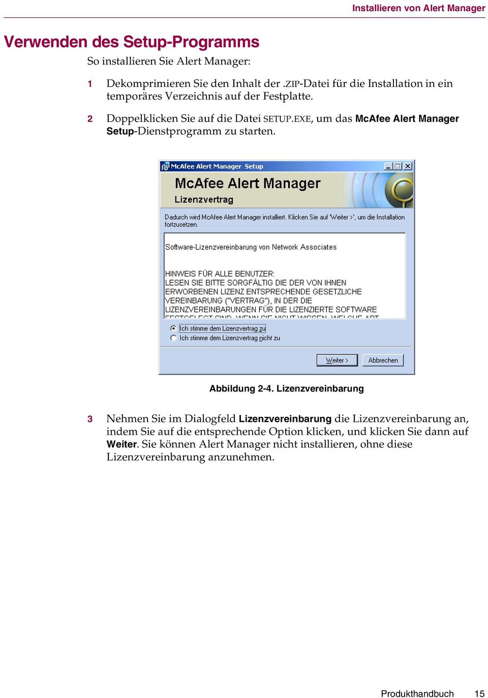 EXE, um das McAfee Alert Manager Setup-Dienstprogramm zu starten. Abbildung 2-4.