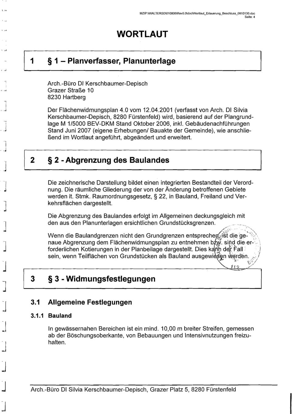 D Silvia Kerschbaumer-Depisch, 8280 Fürstenfeld) wird, basierend auf der Pangrundlage M 1/5000 BEV-DKM Stand Oktober 2006, inkl.