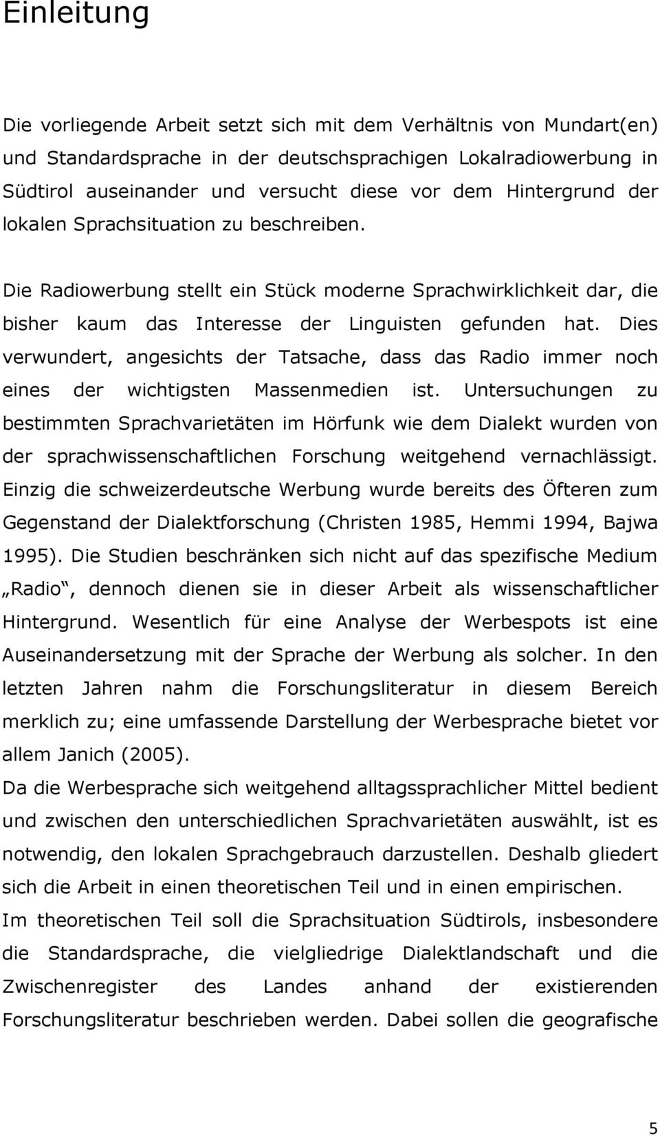 Dies verwundert, angesichts der Tatsache, dass das Radio immer noch eines der wichtigsten Massenmedien ist.