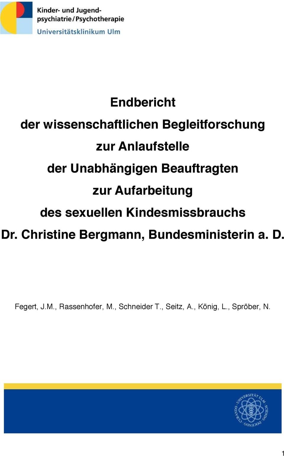 Kindesmissbrauchs Dr. Christine Bergmann, Bundesministerin a. D. Fegert, J.