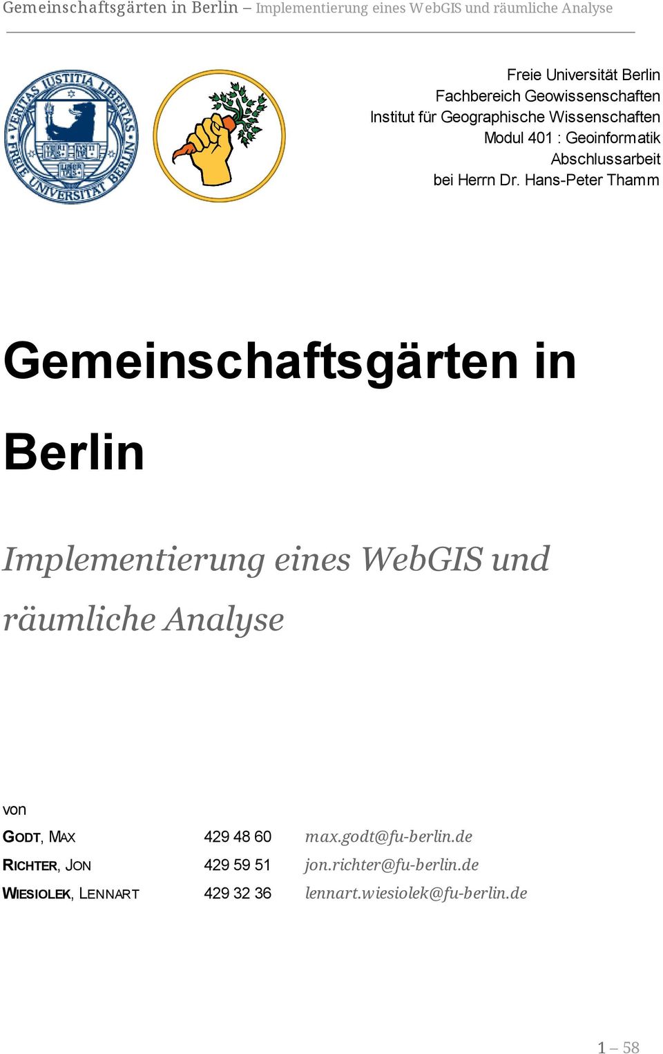 Hans-Peter Thamm Gemeinschaftsgärten in Berlin Implementierung eines WebGIS und räumliche Analyse von