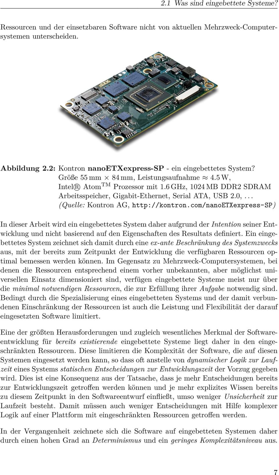 6 GHz, 1024 MB DDR2 SDRAM Arbeitsspeicher, Gigabit-Ethernet, Serial ATA, USB 2.0,... (Quelle: Kontron AG, http://kontron.