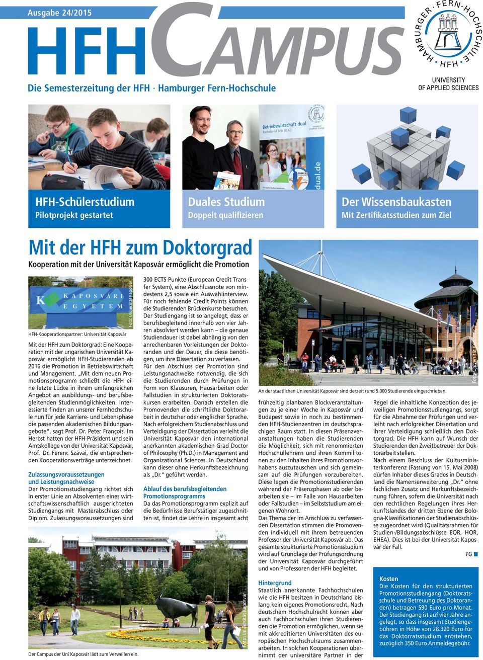 der HFH zum Doktorgrad: Eine Kooperation mit der ungarischen Universität Kaposvár ermöglicht HFH-Studierenden ab 2016 die Promotion in Betriebswirtschaft und Management.