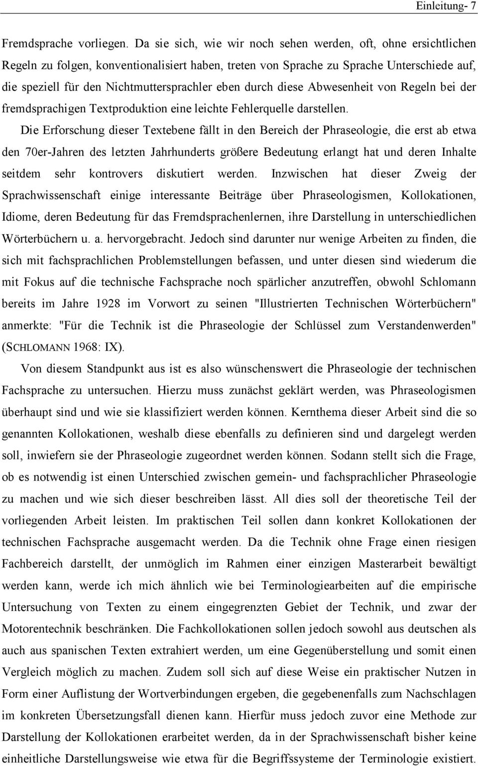 eben durch diese Abwesenheit von Regeln bei der fremdsprachigen Textproduktion eine leichte Fehlerquelle darstellen.