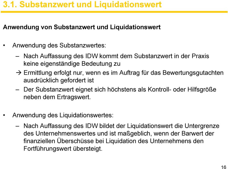 eignet sich höchstens als Kontroll- oder Hilfsgröße neben dem Ertragswert.