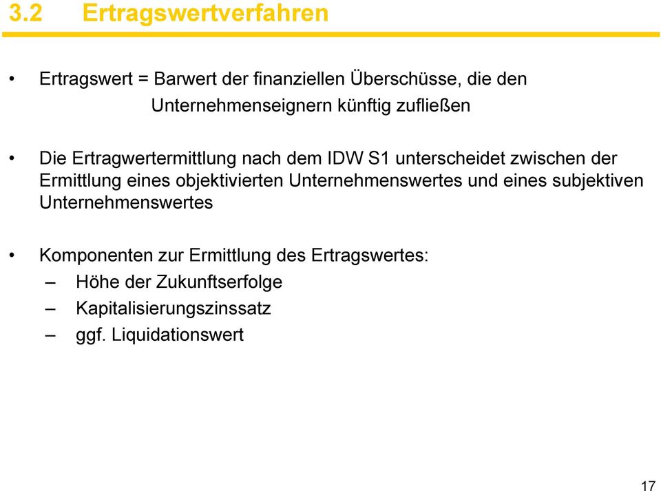 zwischen der Ermittlung eines objektivierten Unternehmenswertes und eines subjektiven