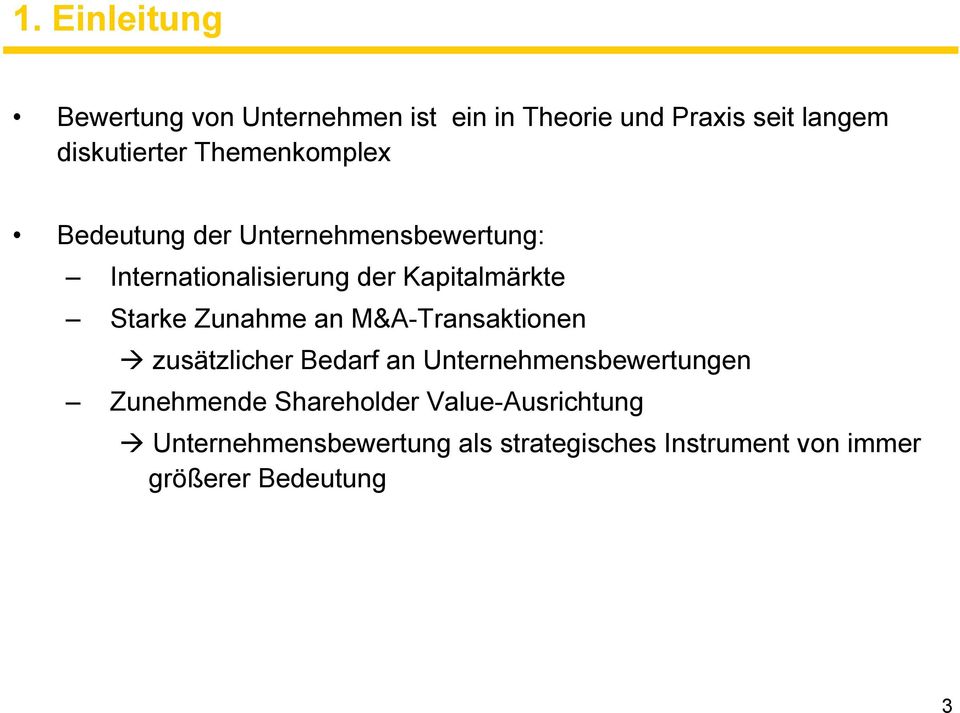 Zunahme an M&A-Transaktionen zusätzlicher Bedarf an Unternehmensbewertungen Zunehmende
