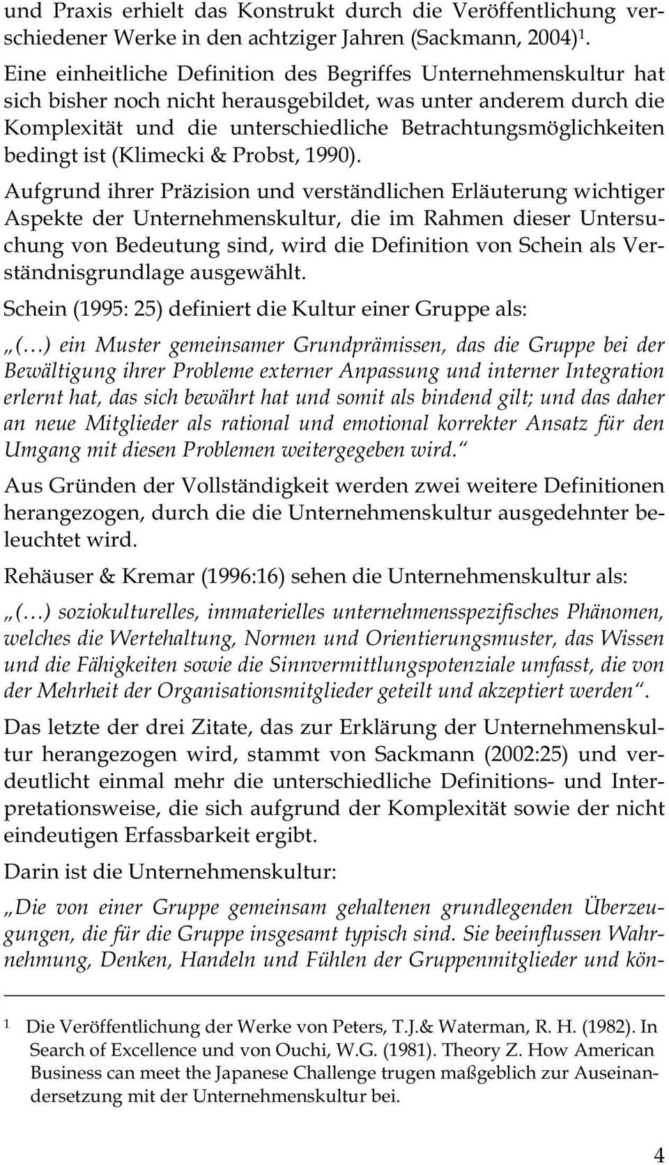 bedingt ist (Klimecki & Probst, 1990).